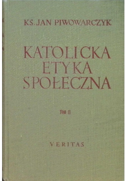 Katolicka etyka społeczna Tom II