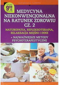Medycyna niekonwencjonalna na ratunek zdrowiu. Część 2