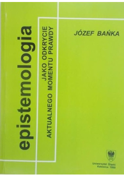 Epistemologia jako odkrycie aktualnego momentu prawdy
