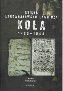 Księga landwójtowsko-ławnicza Koła 1480-1544
