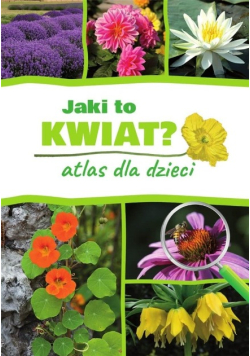 Jaki to kwiat Atlas dla dzieci