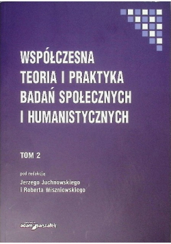 Współczesna teoria i praktyka badań społecznych i humanistycznych Tom 2