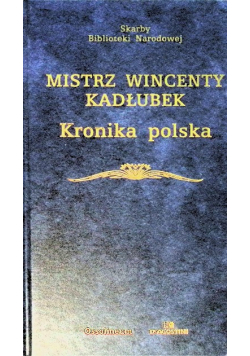 Mistrz Wincenty Kadłubek Kronika polska