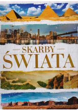 Skarby świata. Cuda natury, kulturyt i sztuki