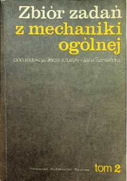 Zbiór zadań z mechaniki ogólnej Tom 2