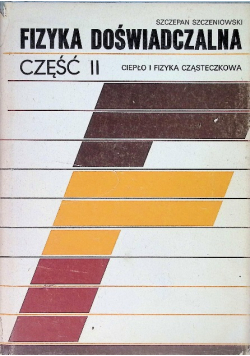 Fizyka doświadczalna Część II Ciepło i fizyka cząsteczkowa