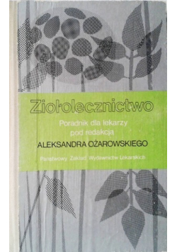 Ziołolecznictwo Poradnik dla lekarzy