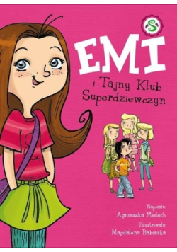 Emi i Tajny Klub Superdziewczyn Tom 1