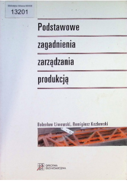 Podstawowe zagadnienia zarządzania produkcją
