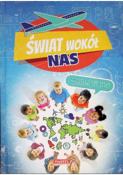 Świat wokół nas. Dlaczego tak jest?