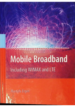 Mobile Broadband: Including WiMAX and LTE
