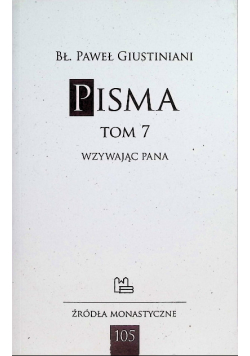 Pisma Tom 7 Wzywając Pana