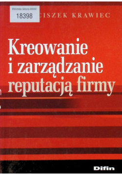 Kreowanie i zarządzanie reputacją firmy