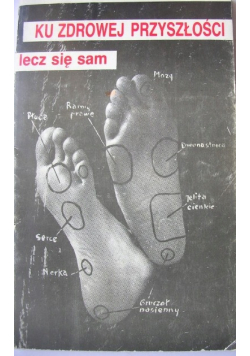 Ku zdrowej przyszłości lecz się sam