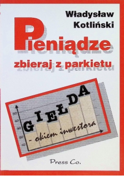 Pieniądze zbieraj z parkietu