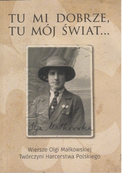 Tu mi dobrze Tu mój świat