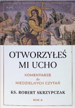 Otworzyłeś mi ucho. Komentarze do niedzielnych czytań rok A