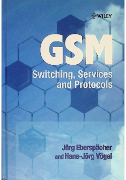 GSM: Switching, Services and Protocols