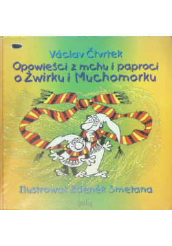 Opowieści z mchu i paproci O Żwirku i Muchomorku