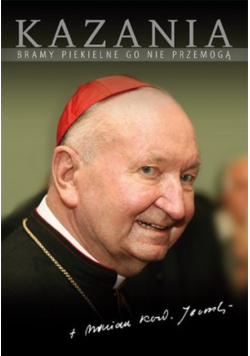 Bramy piekielne go nie przemogą. Kazania