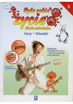 Było Sobie Życie Ciało Człowieka Tom 5 Uszy dźwięki
