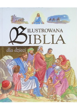 Ilustrowana Biblia dla dzieci