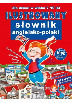 Ilustrowany słownik angielsko polski dla dzieci w wieku 7 10 lat