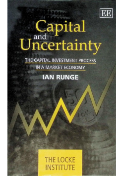 Capital and Uncertainty: The Capital Investment Process in a Market Economy
