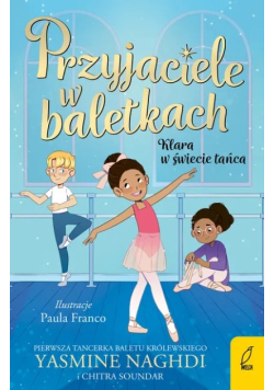 Przyjaciele w baletkach. Klara w świecie tańca