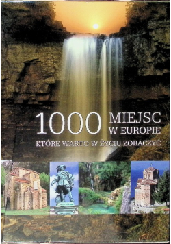 1000 miejsc w Europie, które warto w życiu zobaczyć