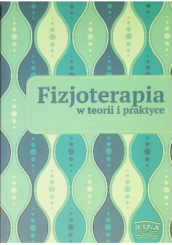 Fizjoterapia w teorii i praktyce