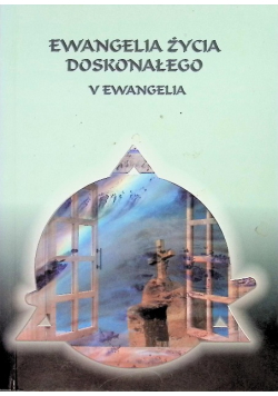 Ewangelia życia doskonałego Piąta ewangelia