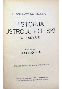 Historia Ustroju Polski w zarysie Tom 1 1925r.
