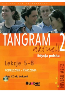 Dallapiazza Rosa-Maria Eduard - Tangram aktuell 2 Podręcznik z ćwiczeniami + CD Lekcje 5-8