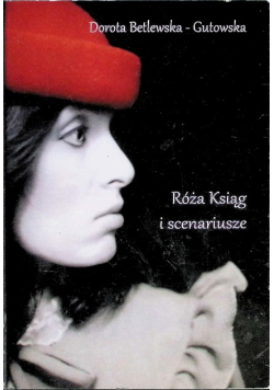 Róża Ksiąg i scenariusze