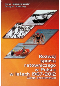 Rozwój sportu ratowniczego w Polsce w latach 1967 - 2012