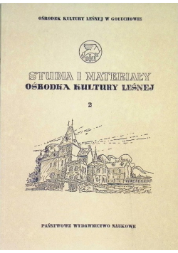 Studia i materiały ośrodka kultury leśnej Tom 2