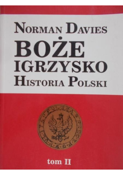 Norman Davies Boże Igrzysko Historia Polski Tom II