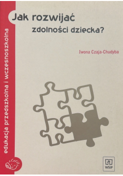 Jak rozwijać zdolności dziecka?