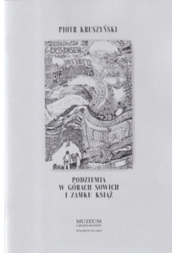 Podziemia w Górach Sowich i Zamku Książ
