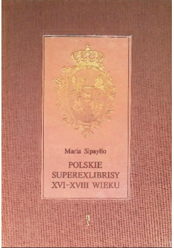 Polskie Superexlibrisy XVI-XVIII wieku
