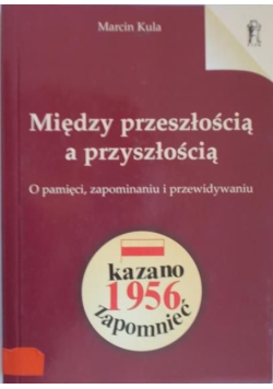 Między przeszłością a przyszłością
