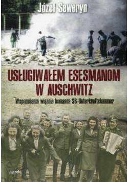 Usługiwałem esesmanom w Auschwitz