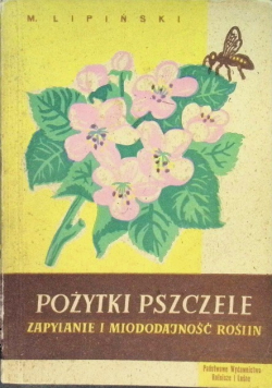 Pożytki pszczele Zapylanie i miododajność roślin