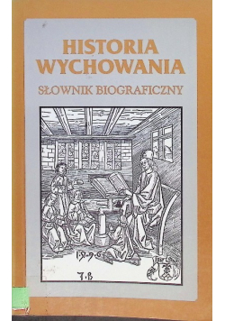 Historia wychowania słownik biograficzny