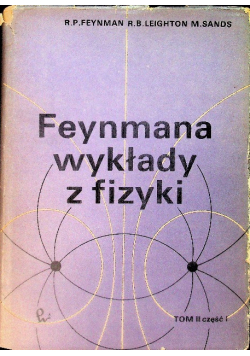 Feynmana wykłady z fizyki Tom II Część I