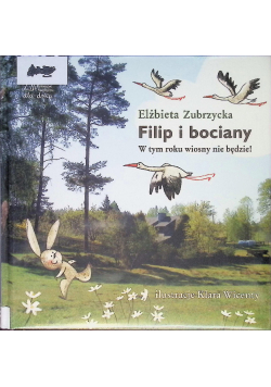 Filip i bociany W tym roku wiosny nie będzie