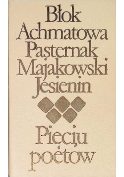 Błok Achmatowa Pasternak Majakowski Jesienin