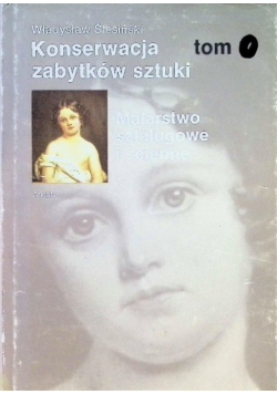 Konserwacja zabytków sztuki Tom I