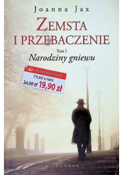 Zemsta i przebaczenie Tom 1  Narodziny gniewu